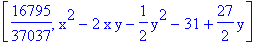 [16795/37037, x^2-2*x*y-1/2*y^2-31+27/2*y]